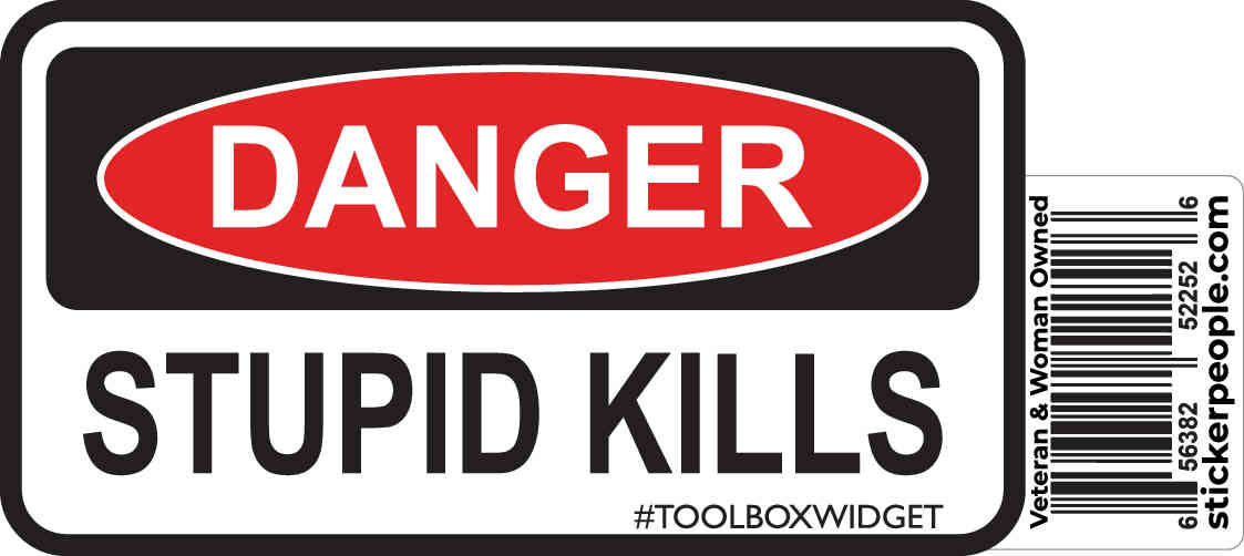 Danger! Stupid Kills