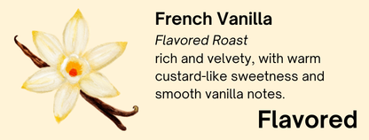 French Vanilla - Flavored Roast *NEW*