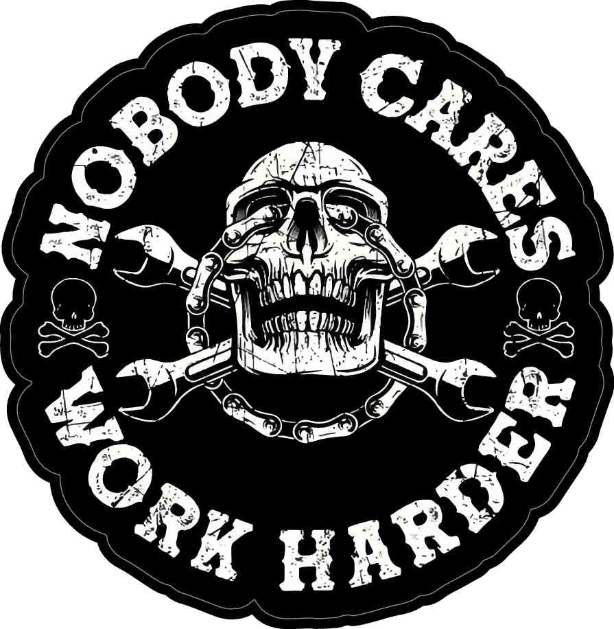 Nobody Cares Work Harder